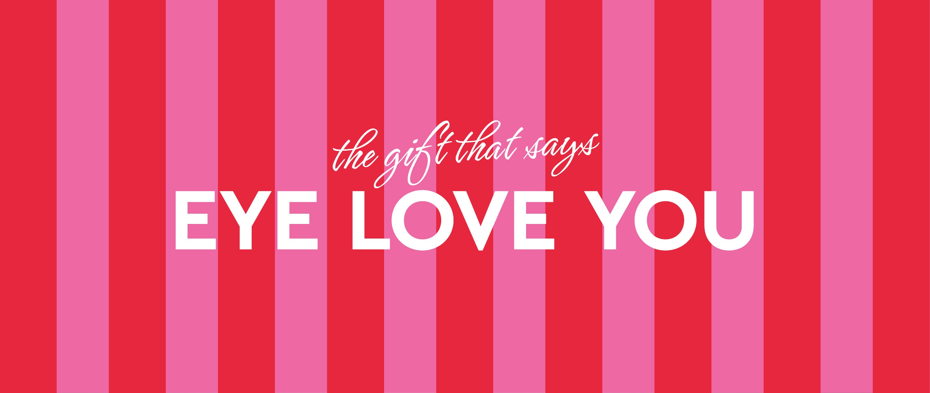 The Gift That Says Eye Love You